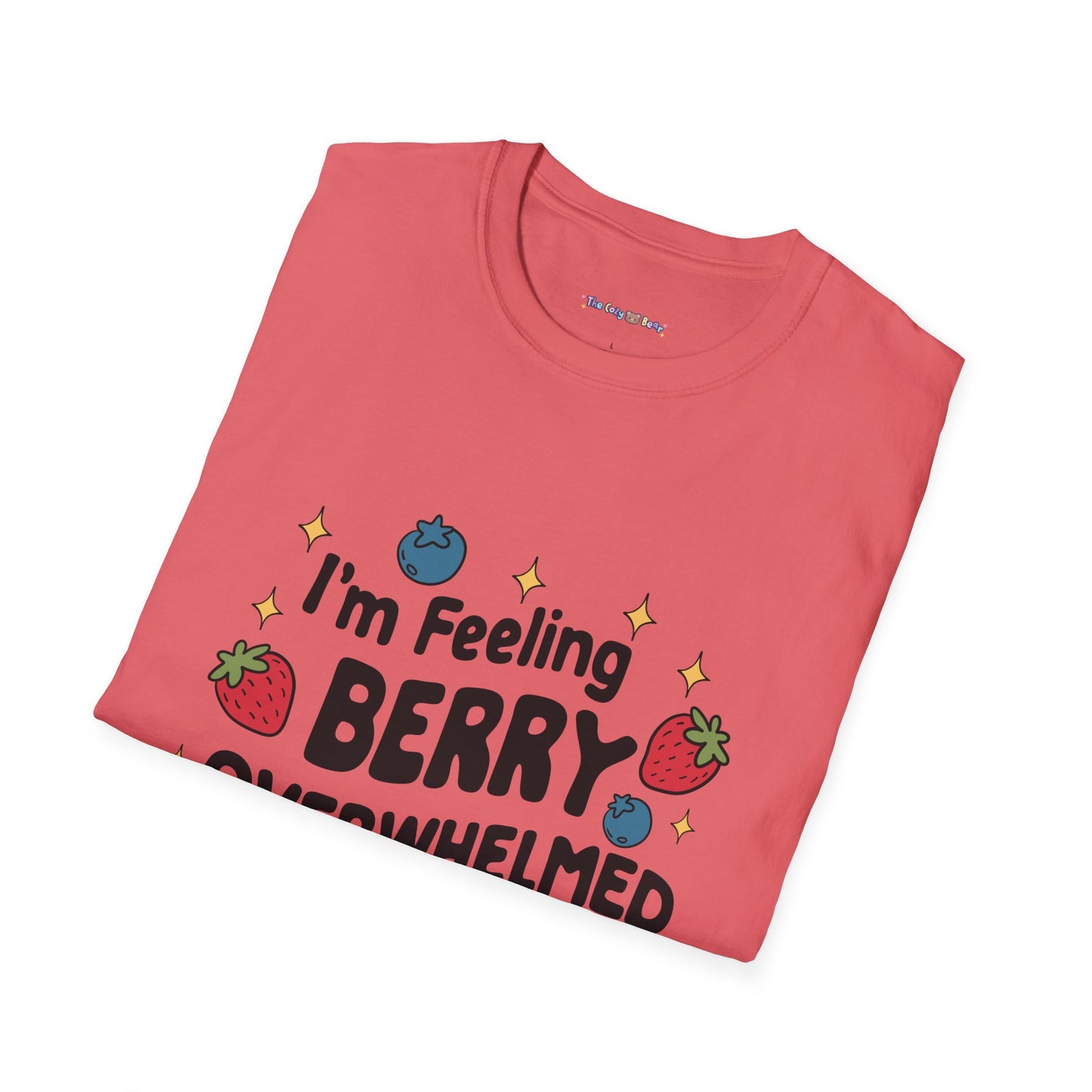 I'm Feeling Berry Overwhelmed Unisex T-Shirt