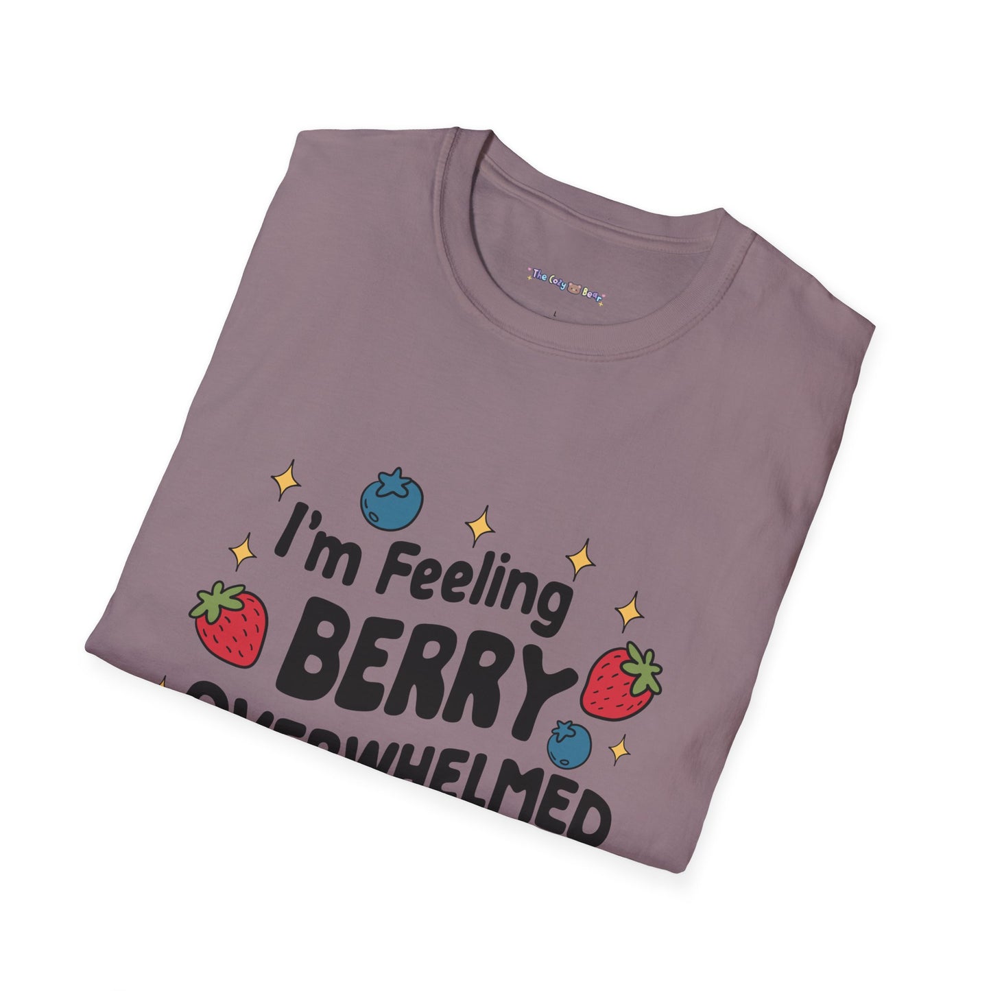 I'm Feeling Berry Overwhelmed Unisex T-Shirt