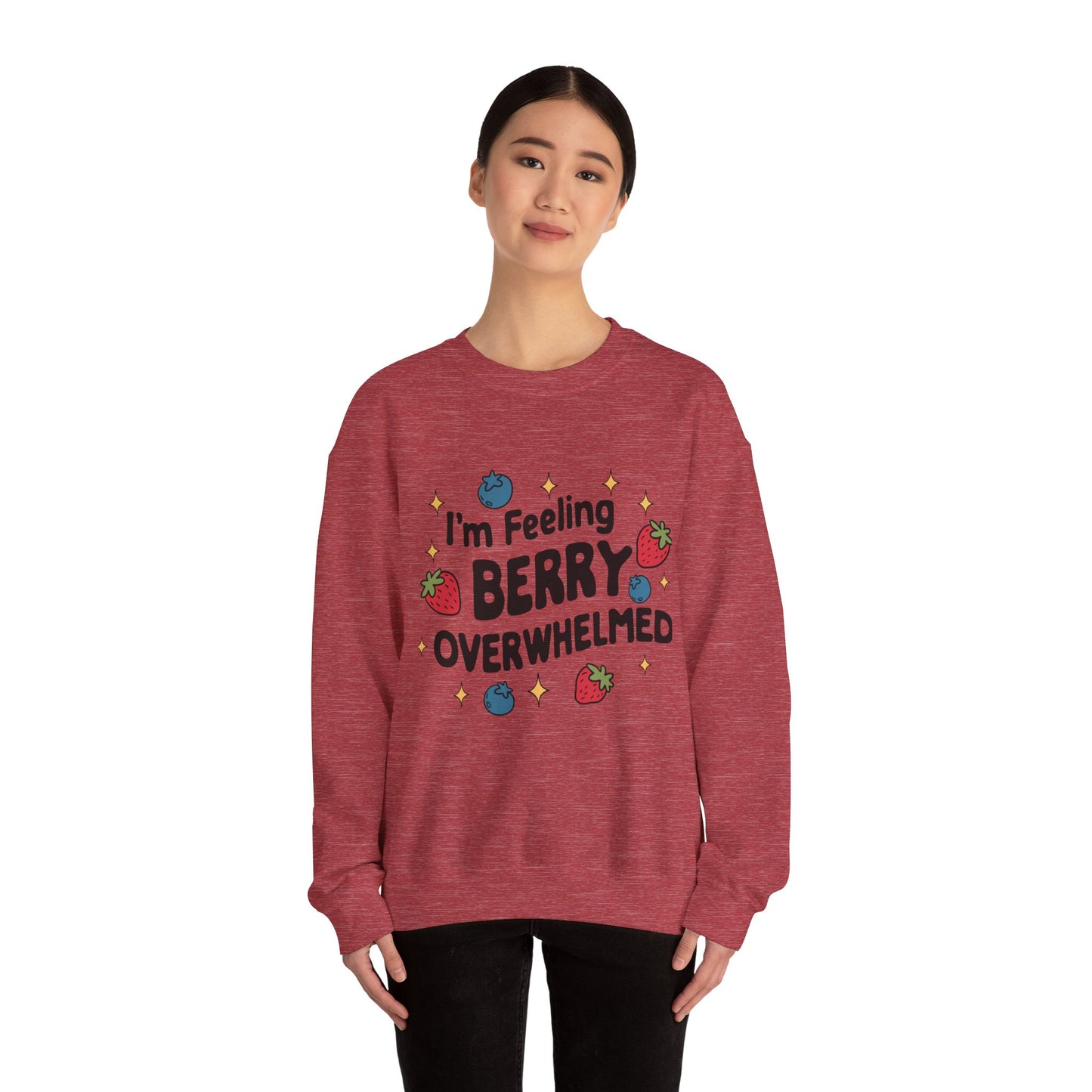 I'M FEELING BERRY OVERWHELMED Unisex Sweatshirt