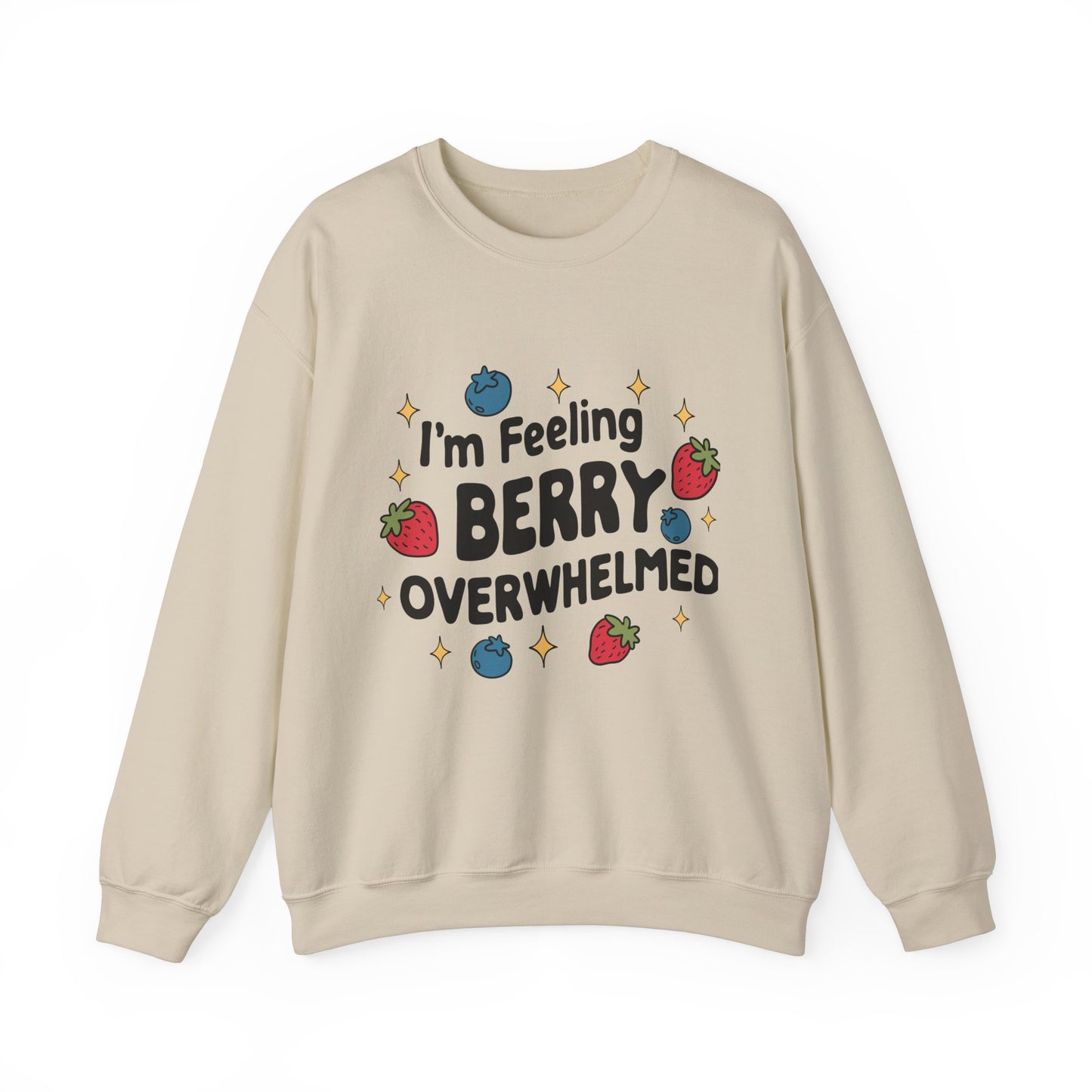 I'M FEELING BERRY OVERWHELMED Unisex Sweatshirt