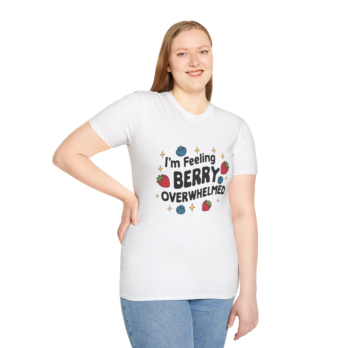 I'm Feeling Berry Overwhelmed Unisex T-Shirt