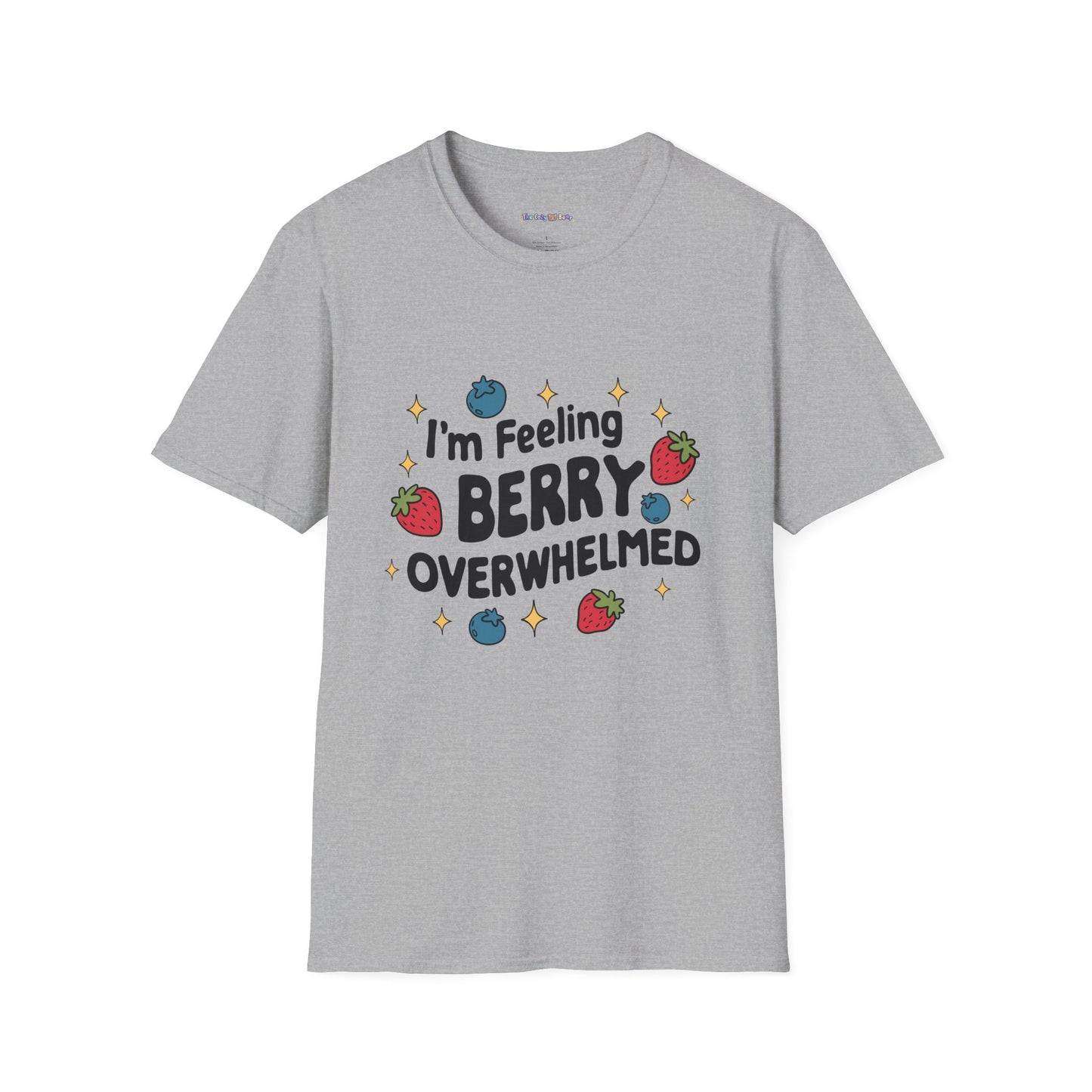 I'm Feeling Berry Overwhelmed Unisex T-Shirt