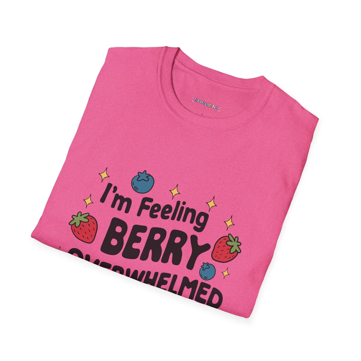 I'm Feeling Berry Overwhelmed Unisex T-Shirt