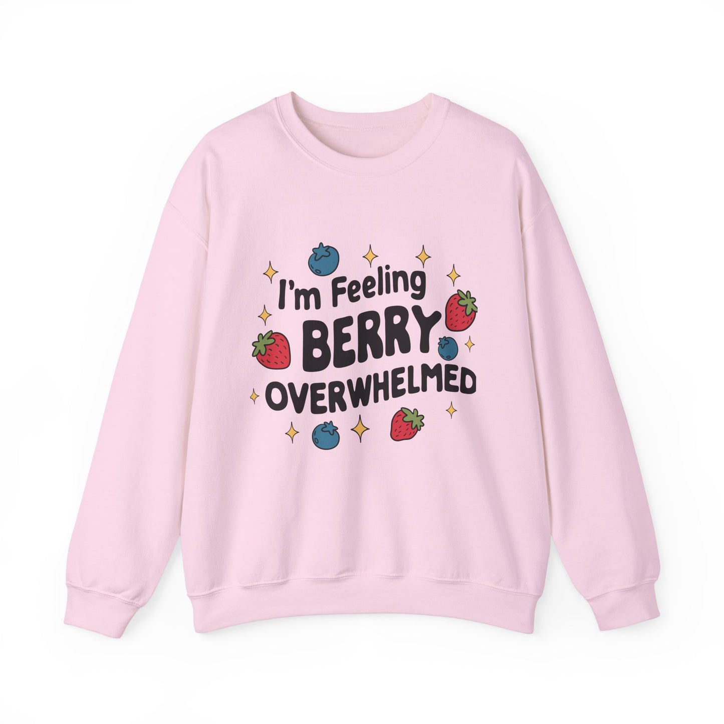 I'M FEELING BERRY OVERWHELMED Unisex Sweatshirt