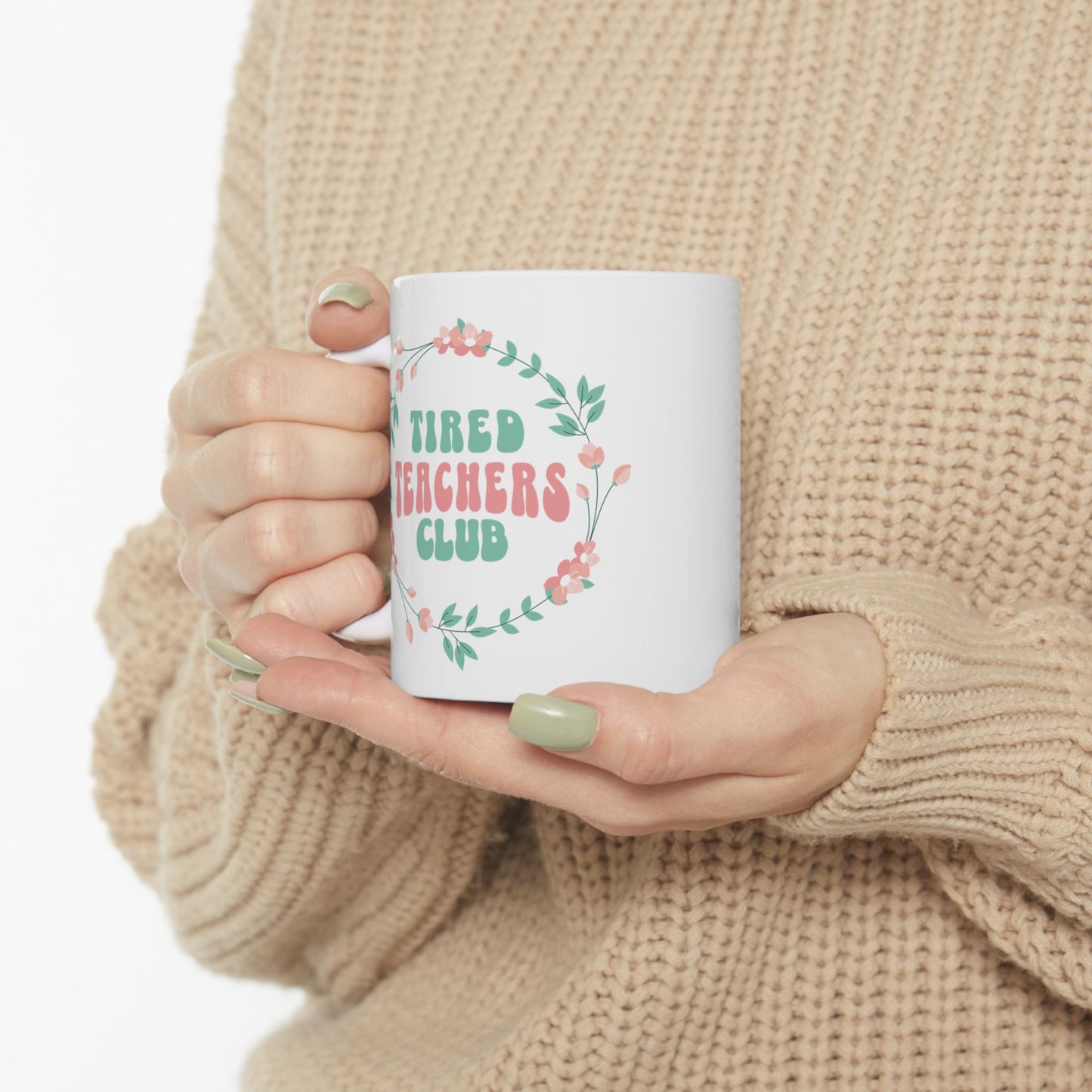 Tired Teachers Club Ceramic 11oz Mug
