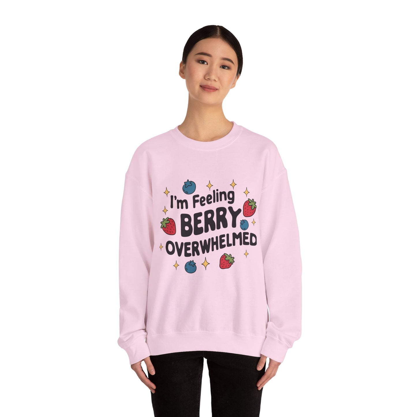 I'M FEELING BERRY OVERWHELMED Unisex Sweatshirt