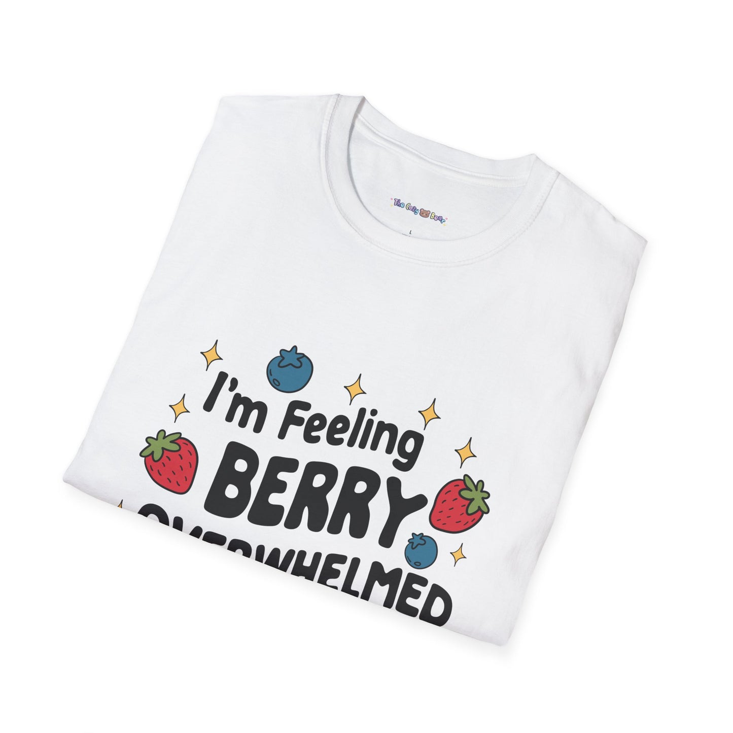 I'm Feeling Berry Overwhelmed Unisex T-Shirt