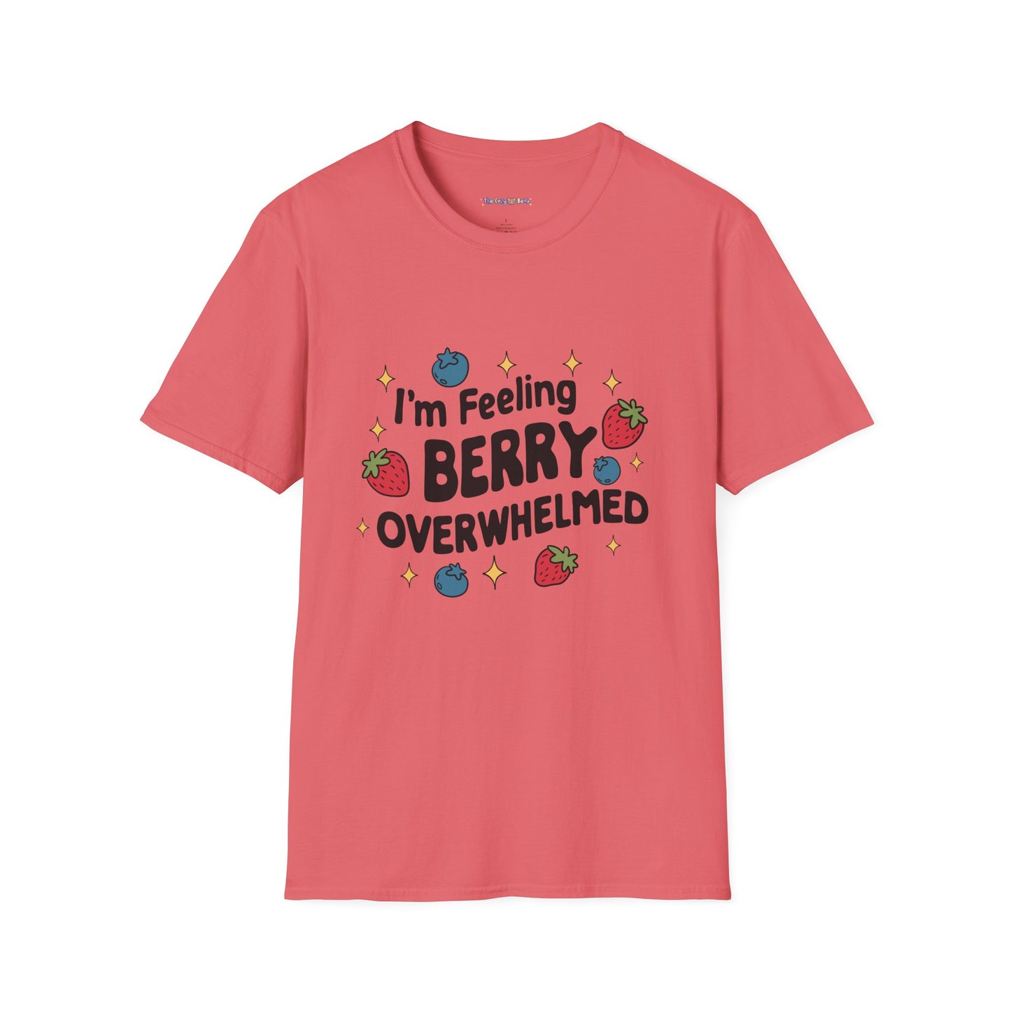 I'm Feeling Berry Overwhelmed Unisex T-Shirt