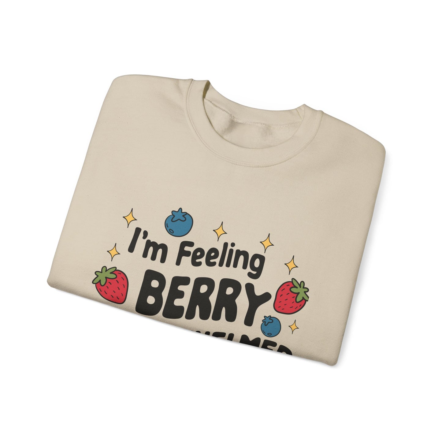 I'M FEELING BERRY OVERWHELMED Unisex Sweatshirt