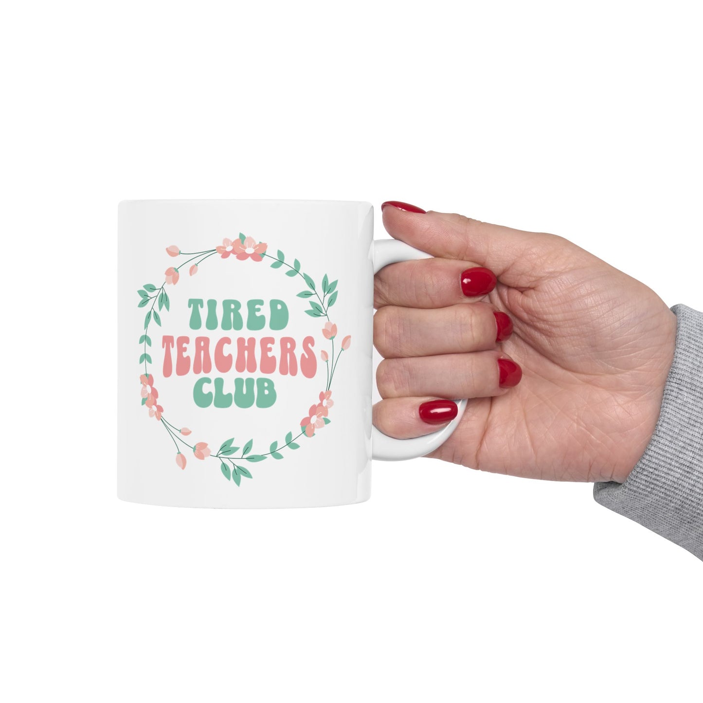 Tired Teachers Club Ceramic 11oz Mug