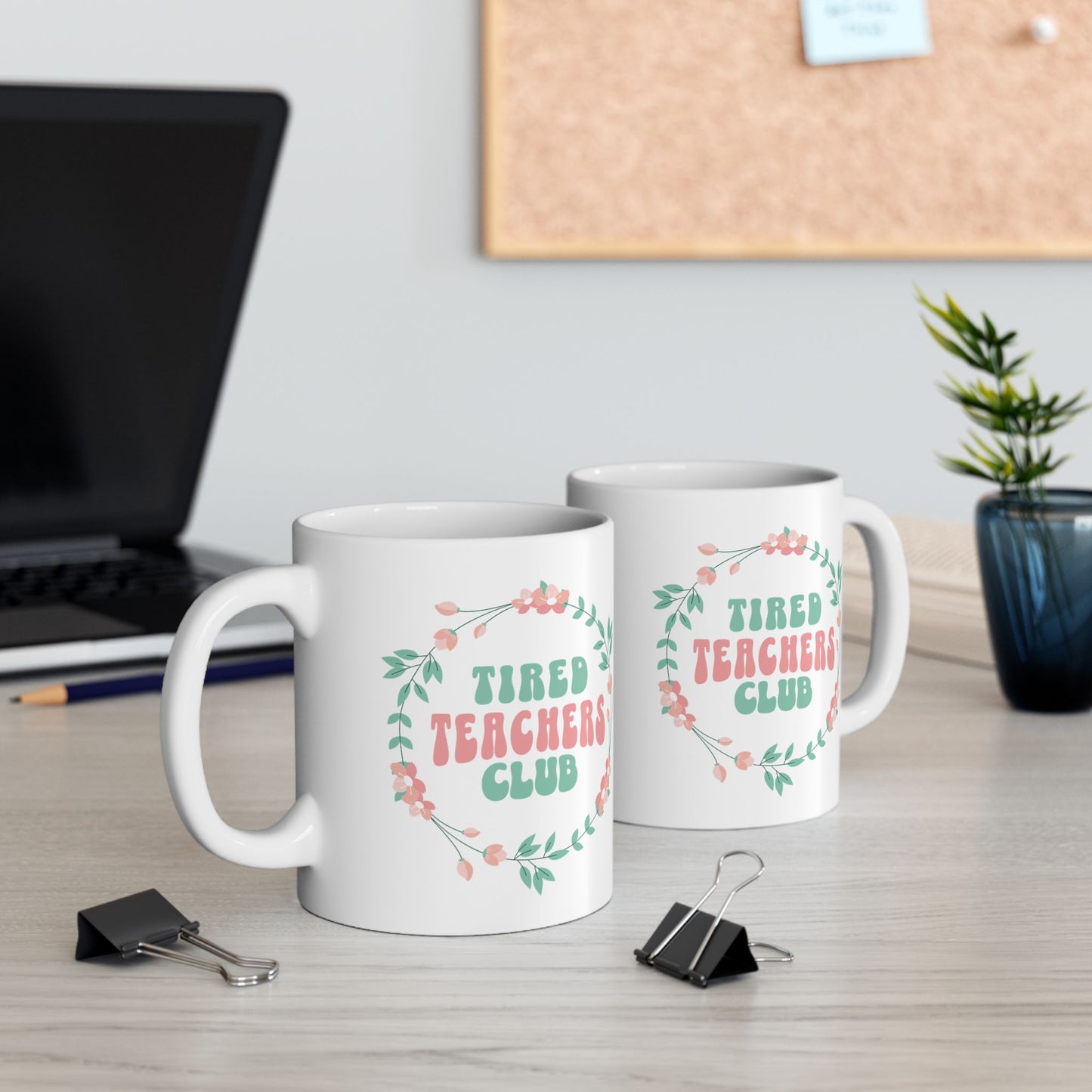 Tired Teachers Club Ceramic 11oz Mug