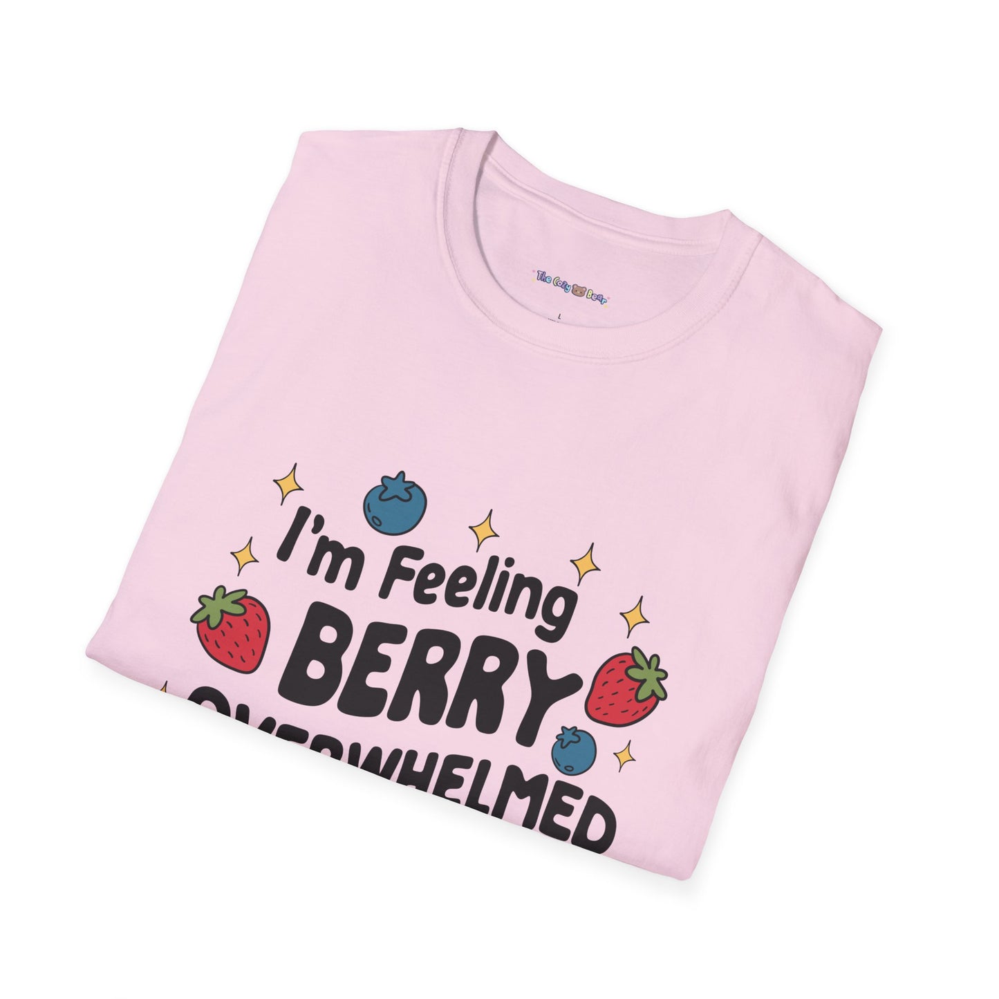 I'm Feeling Berry Overwhelmed Unisex T-Shirt
