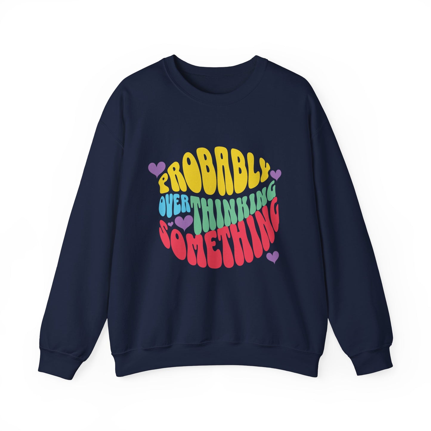 Overthinking Something Sweatshirt