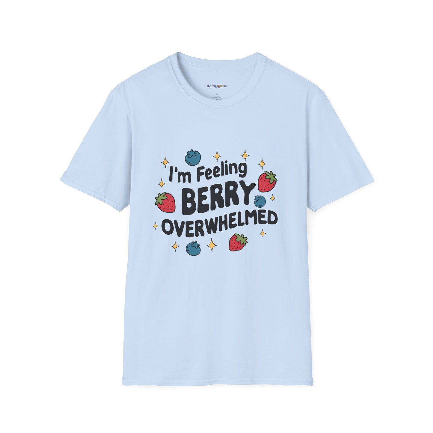 I'm Feeling Berry Overwhelmed Unisex T-Shirt