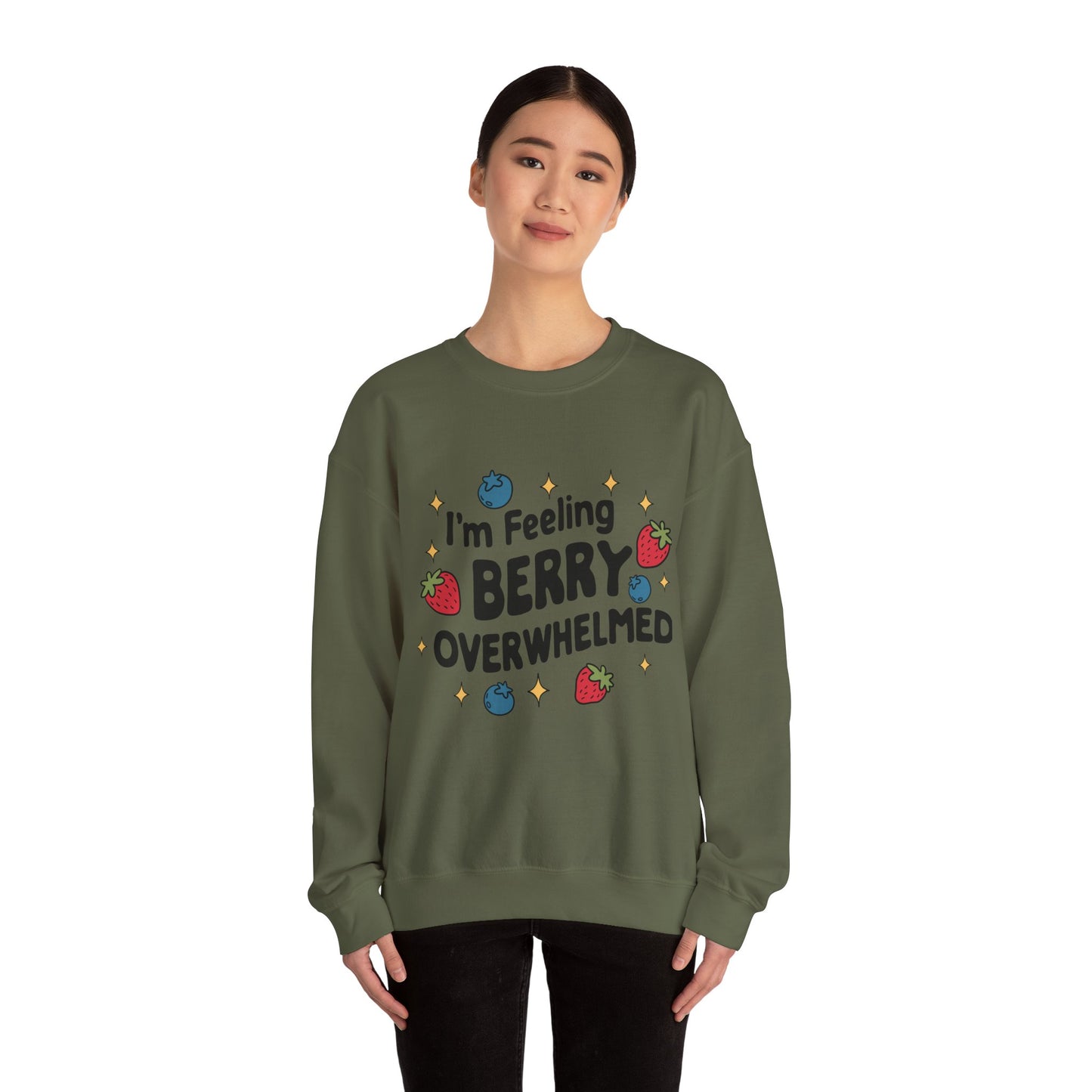 I'M FEELING BERRY OVERWHELMED Unisex Sweatshirt