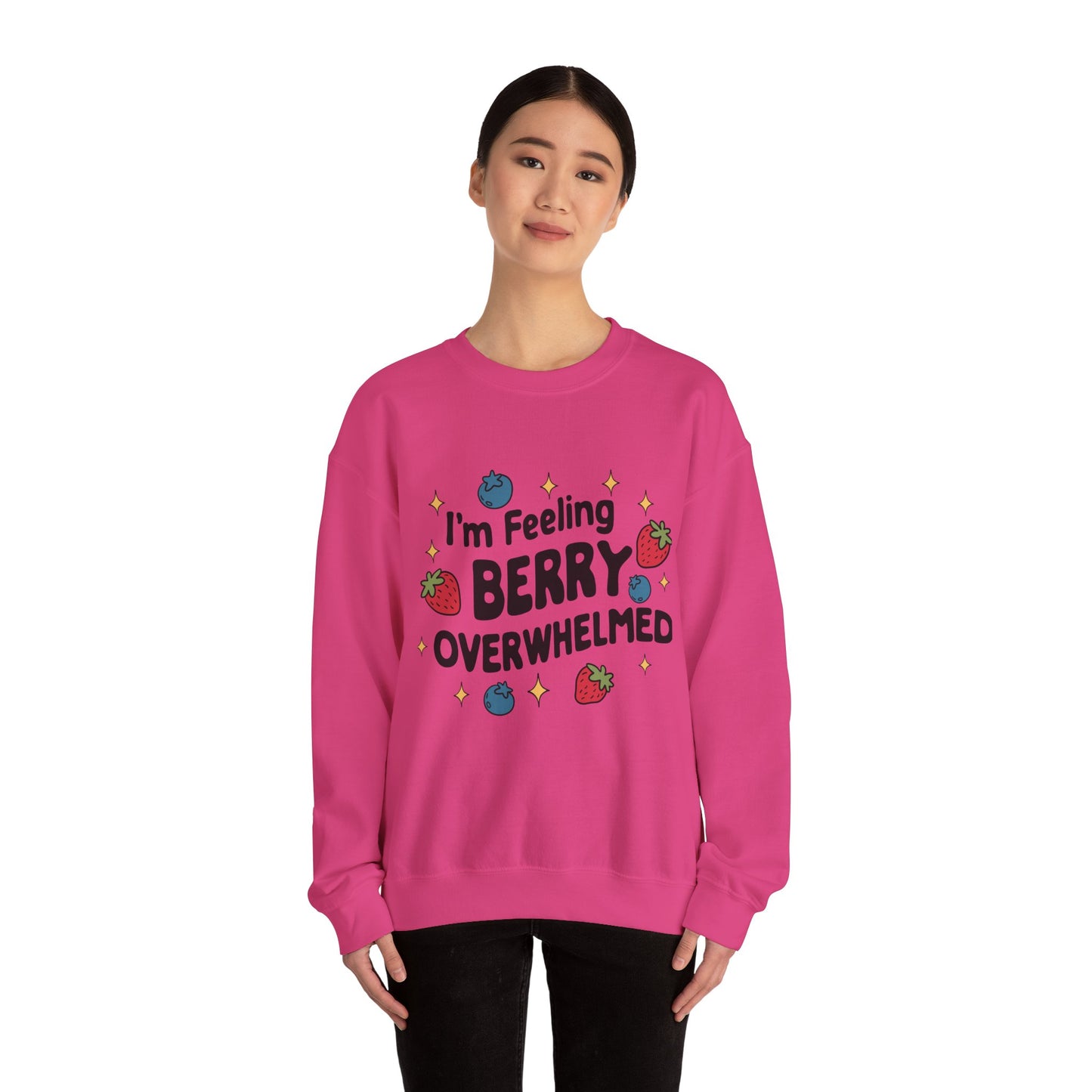 I'M FEELING BERRY OVERWHELMED Unisex Sweatshirt
