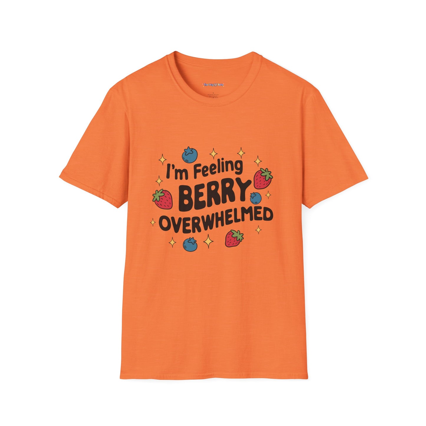 I'm Feeling Berry Overwhelmed Unisex T-Shirt