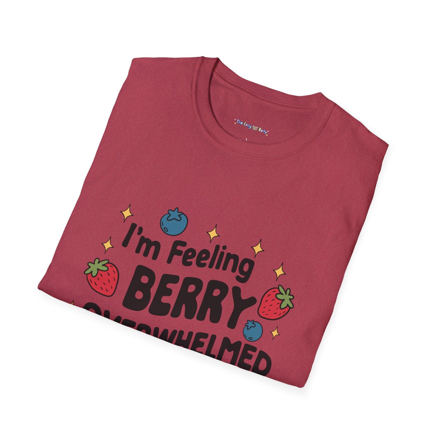 I'm Feeling Berry Overwhelmed Unisex T-Shirt