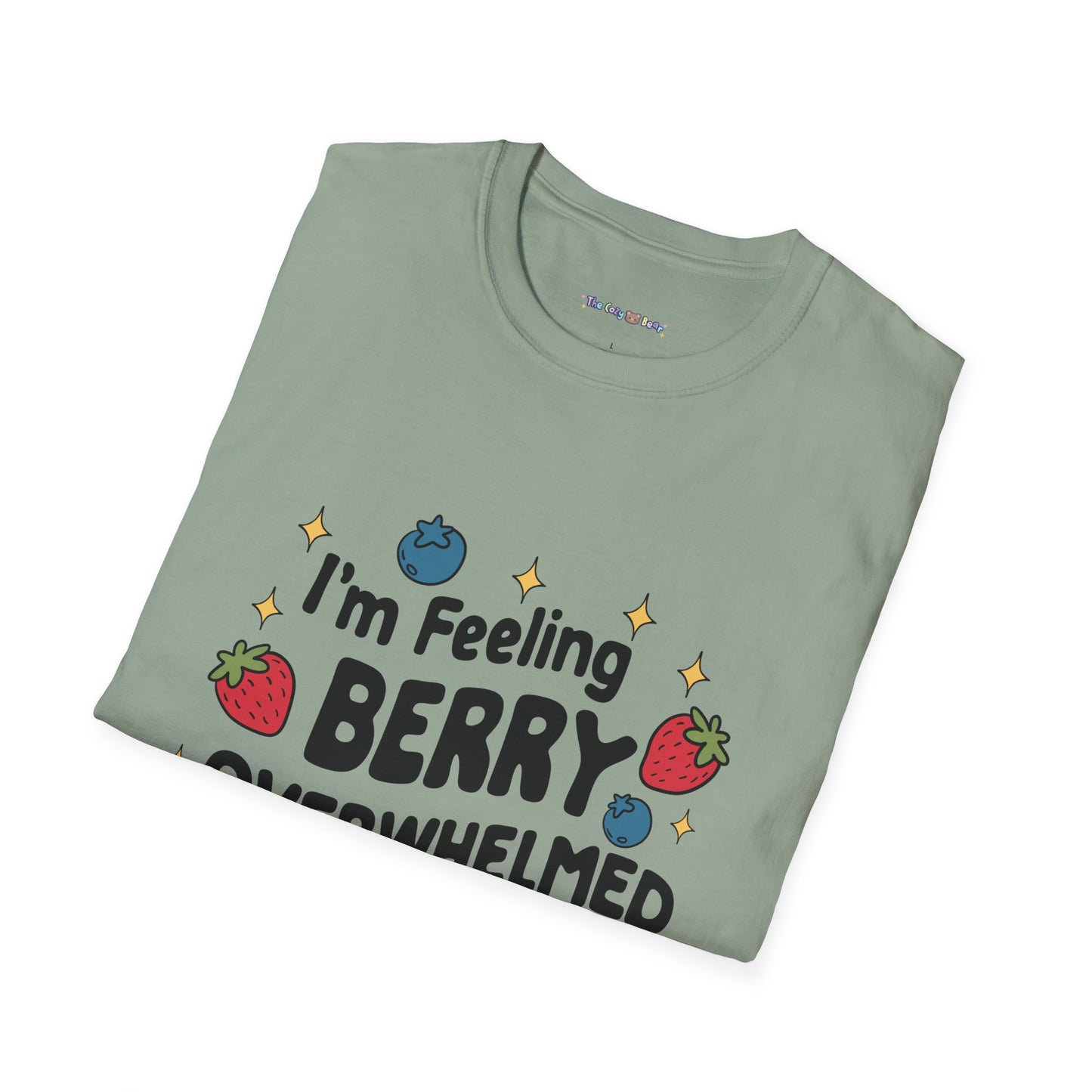 I'm Feeling Berry Overwhelmed Unisex T-Shirt