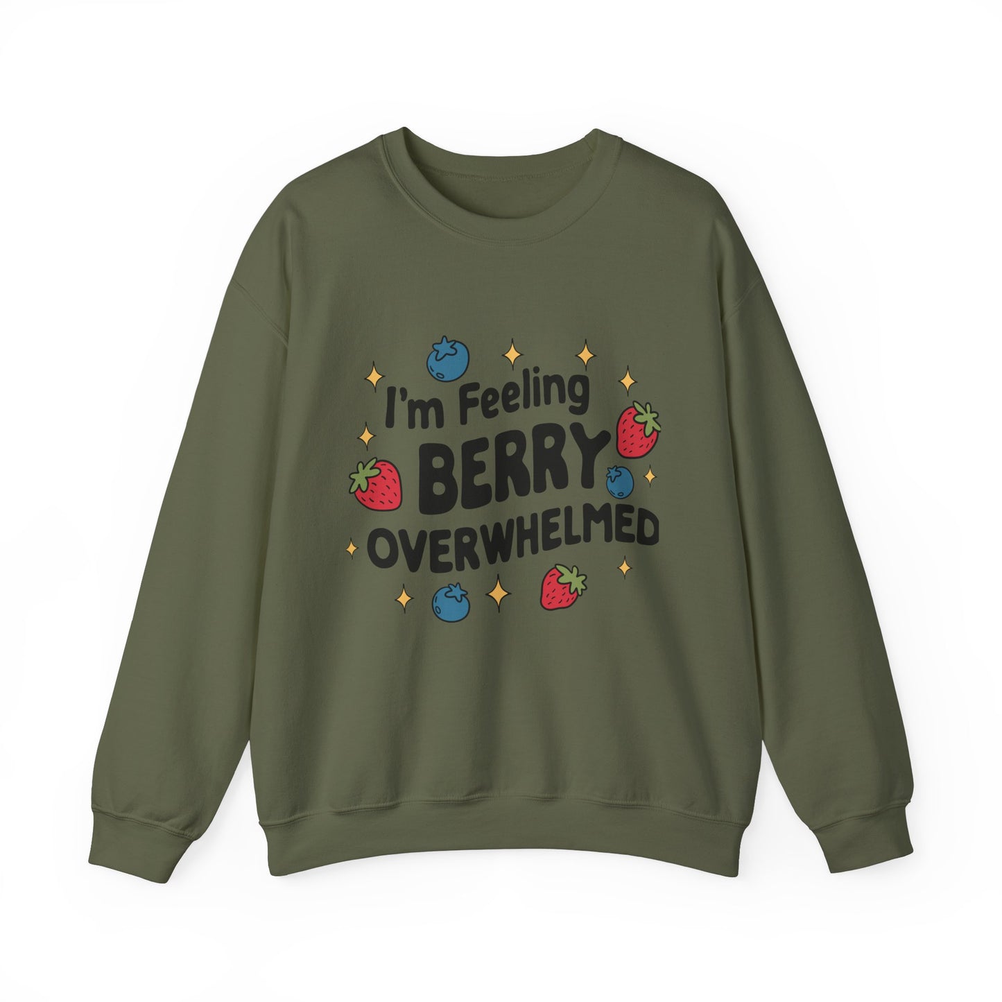 I'M FEELING BERRY OVERWHELMED Unisex Sweatshirt
