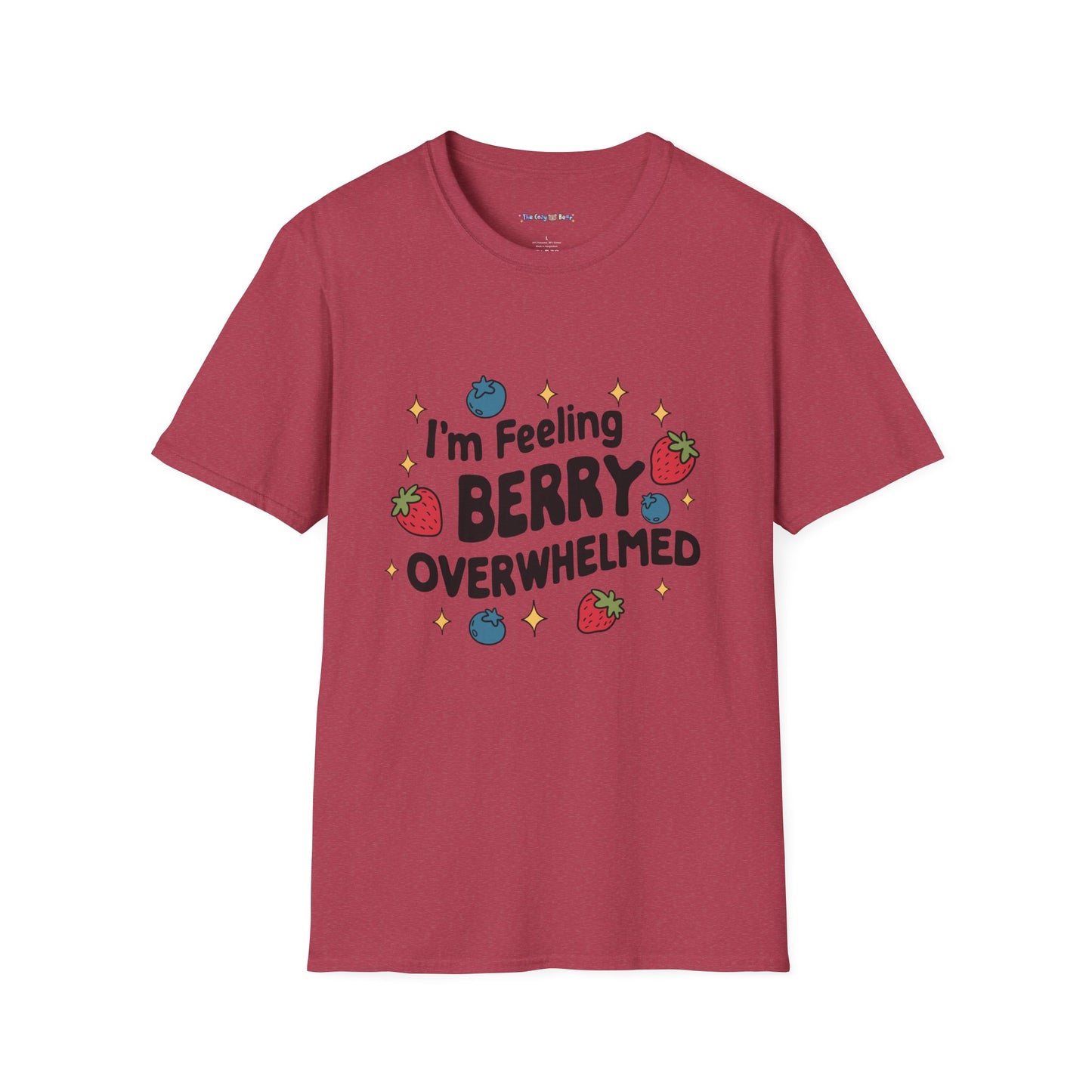 I'm Feeling Berry Overwhelmed Unisex T-Shirt