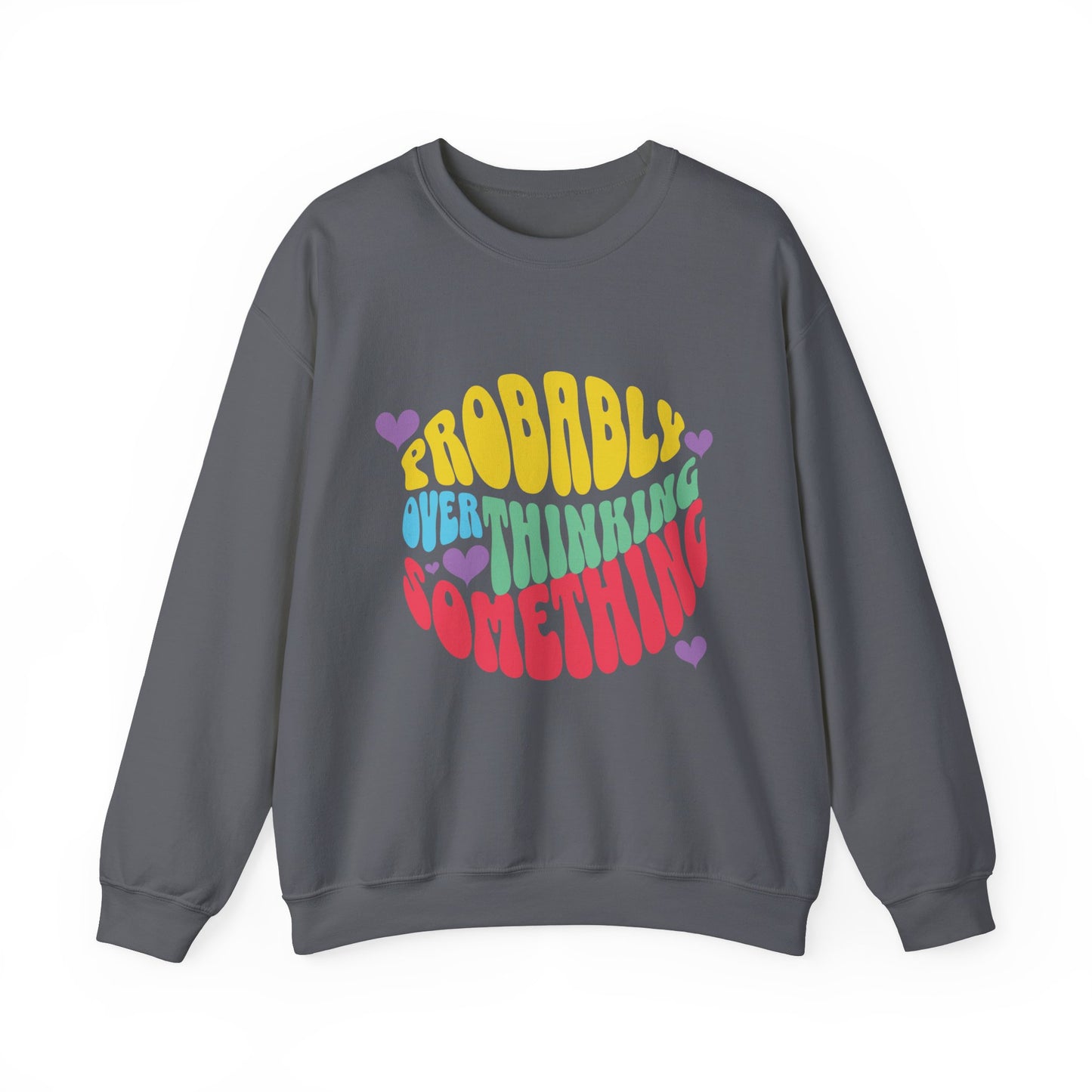 Overthinking Something Sweatshirt