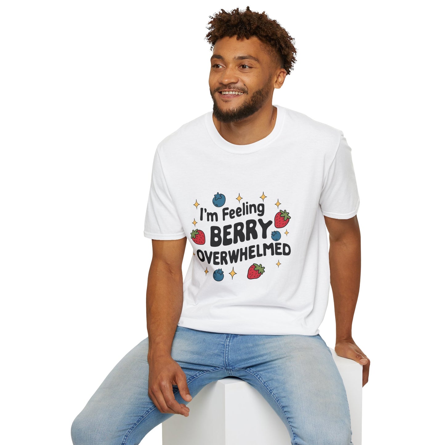 I'm Feeling Berry Overwhelmed Unisex T-Shirt