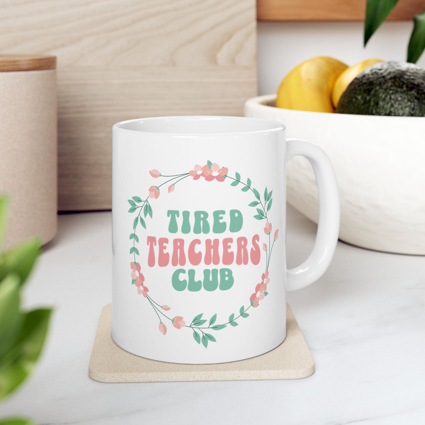 Tired Teachers Club Ceramic 11oz Mug