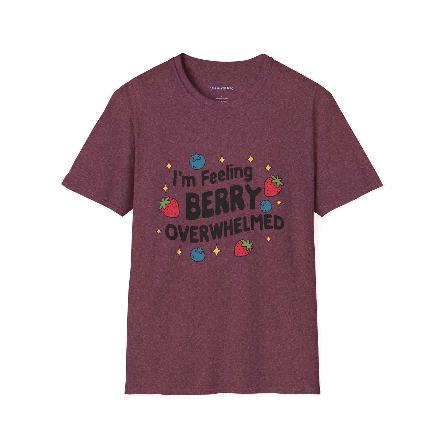 I'm Feeling Berry Overwhelmed Unisex T-Shirt