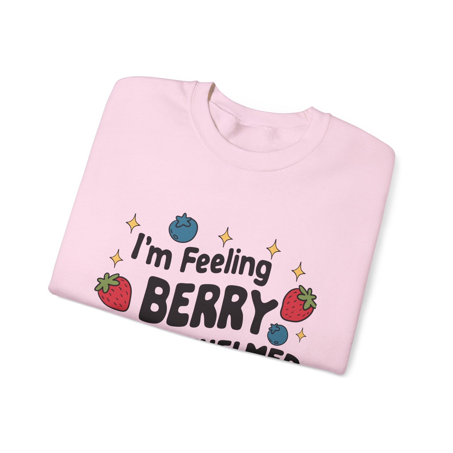 I'M FEELING BERRY OVERWHELMED Unisex Sweatshirt