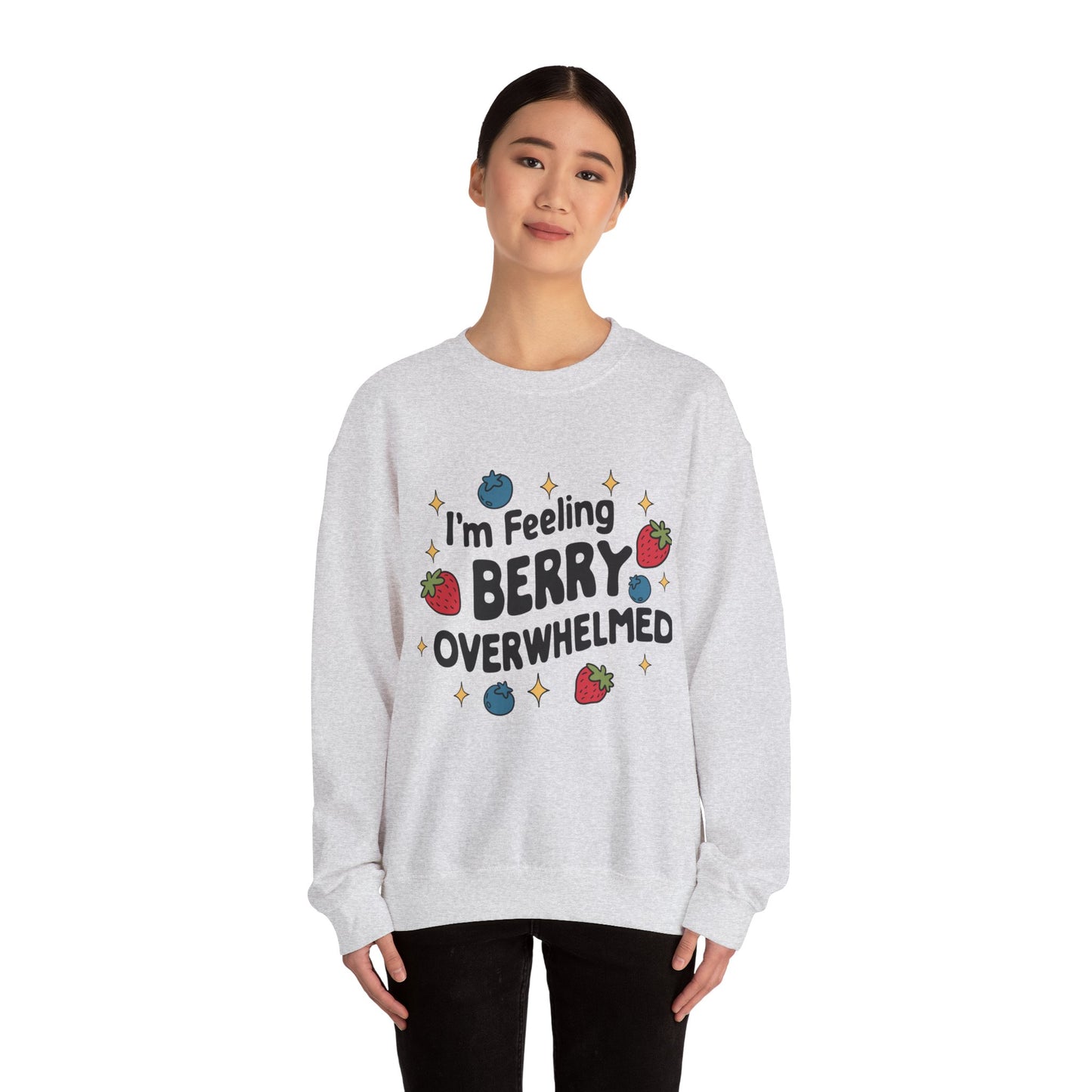 I'M FEELING BERRY OVERWHELMED Unisex Sweatshirt