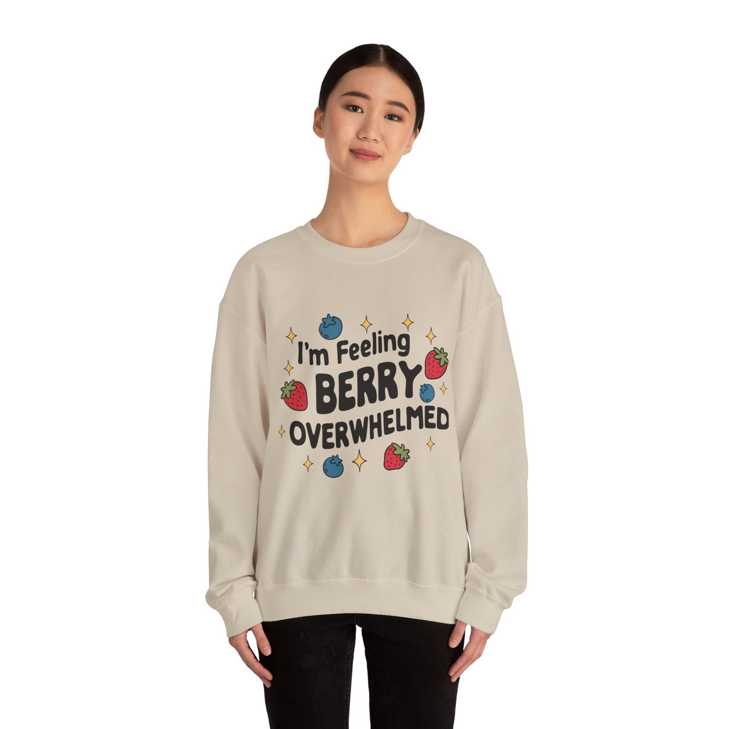 I'M FEELING BERRY OVERWHELMED Unisex Sweatshirt