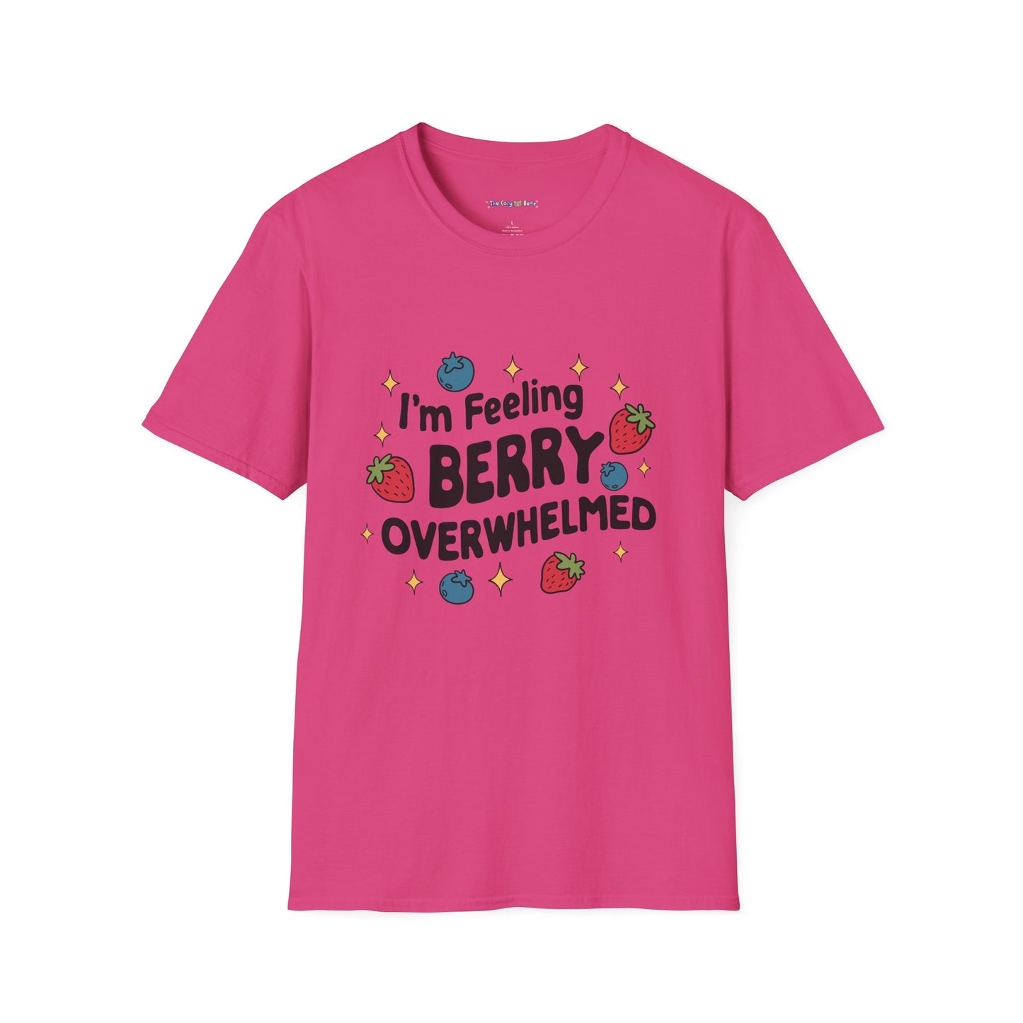 I'm Feeling Berry Overwhelmed Unisex T-Shirt